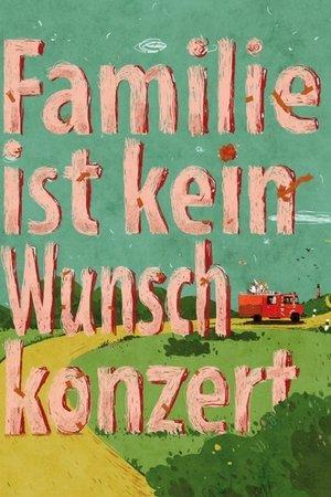 Familie ist kein Wunschkonzert streaming