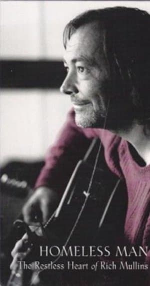 Homeless Man: The Restless Heart of Rich Mullins streaming