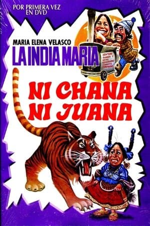 Ni Chana, ni Juana streaming