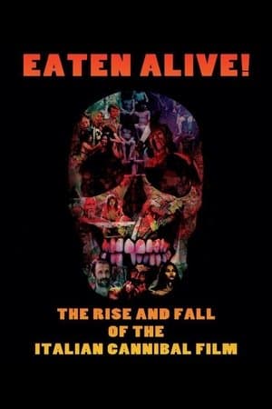 Eaten Alive! The Rise and Fall of the Italian Cannibal Film streaming