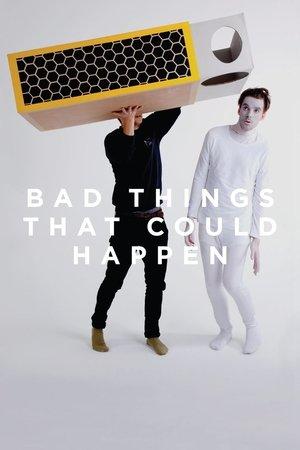 Bad Things That Could Happen streaming