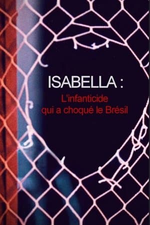 Isabella : L'infanticide qui a choqué le Brésil streaming
