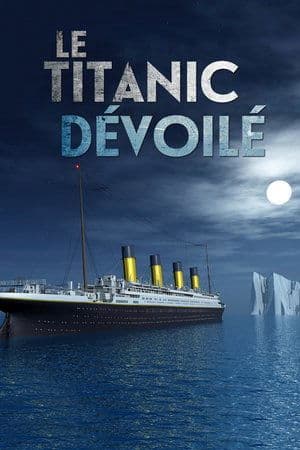 Le Titanic dévoilé streaming