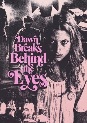 Dawn Breaks Behind the Eyes streaming