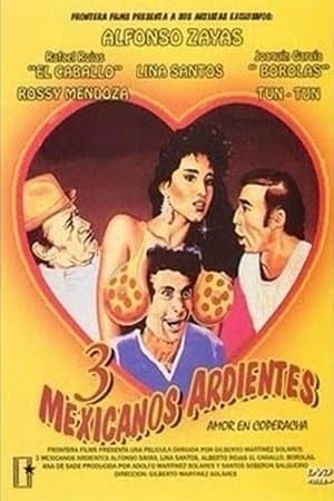 Tres Mexicanos ardientes streaming