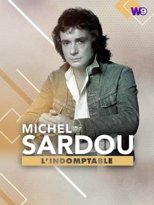 Michel Sardou : L'Indomptable streaming