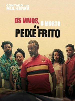 Os Vivos, o Morto e o Peixe Frito streaming