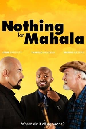 Nothing for Mahala streaming
