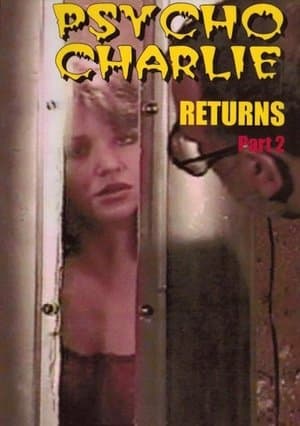Psycho Charlie Returns: Part 2 streaming