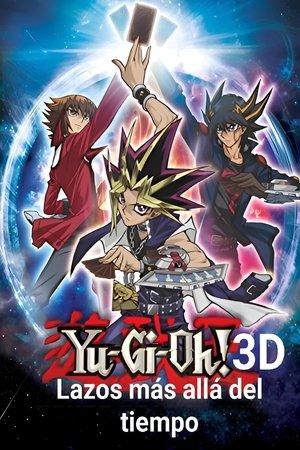 Yu-Gi-Oh! 3D: Lazos más allá del tiempo streaming
