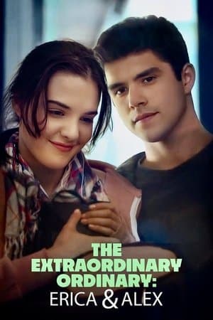 The Extraordinary Ordinary: Erica & Alex streaming