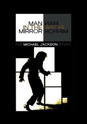 Man in the Mirror: The Michael Jackson Story streaming