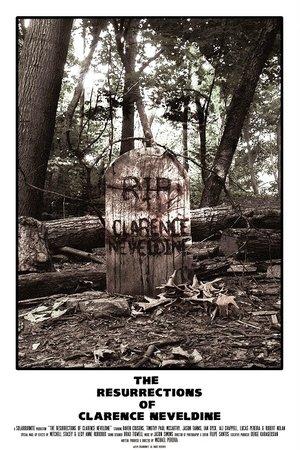 The Resurrections of Clarence Neveldine streaming