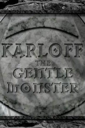Karloff: The Gentle Monster streaming