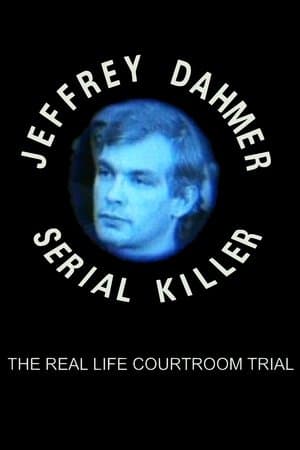 The Trial of Jeffrey Dahmer: Serial Killer streaming