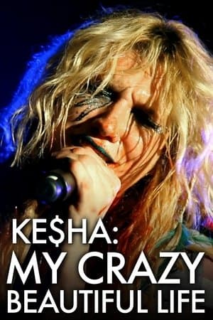 Ke$ha: My Crazy Beautiful Life streaming