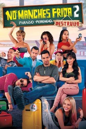 No manches, Frida 2: paraíso destruido streaming
