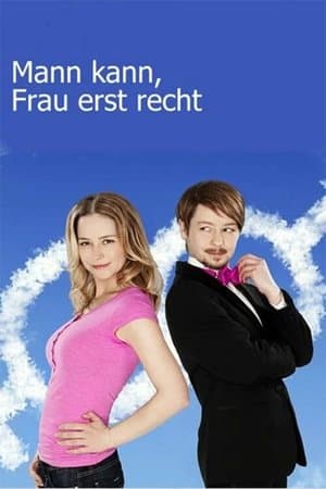 Mann kann, Frau erst recht streaming