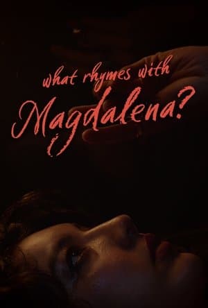 What Rhymes With Magdalena? streaming