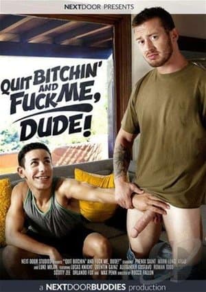 Quit Bitchin' and Fuck Me, Dude! streaming