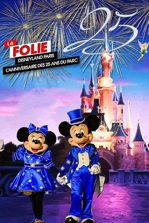 La Folie Disneyland Paris : L'Anniversaire des 25 ans du Parc streaming
