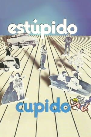 Estúpido Cupido streaming