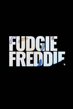 Fudgie Freddie streaming