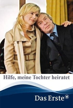Hilfe, meine Tochter heiratet streaming