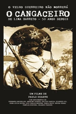 O Velho Guerreiro Não Morrerá - O Cangaceiro de Lima Barreto 50 Anos Depois streaming