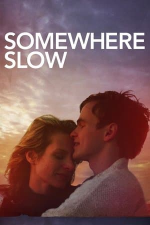 Somewhere Slow streaming