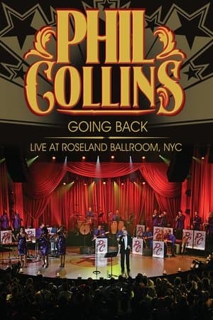 Phil Collins: Going Back - Live at the Roseland Ballroom, NYC streaming