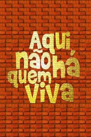 Aqui Não Há Quem Viva streaming