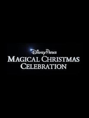 Disney Parks Magical Christmas Celebration streaming