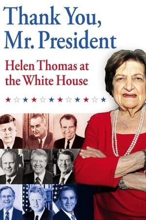 Thank You, Mr. President: Helen Thomas at the White House streaming