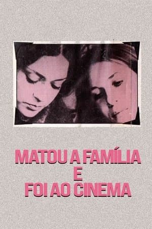 Matou a Família e Foi ao Cinema streaming
