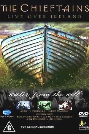 The Chieftains - Live Over Ireland: Water From The Well streaming