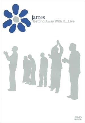 James: Getting Away with It... Live streaming