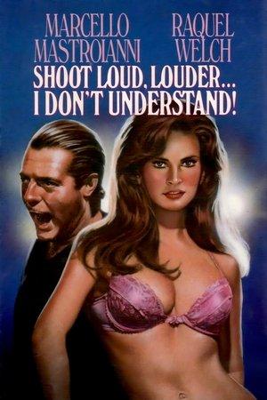 Shoot Loud, Louder... I Don't Understand streaming