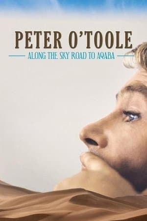 Peter O'Toole: Along the Sky Road to Aqaba streaming