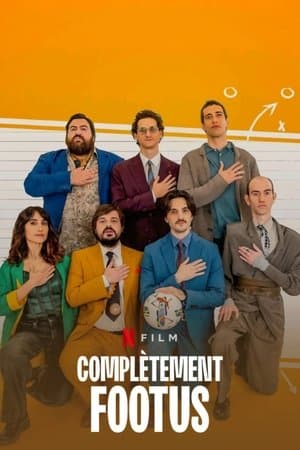 Complètement footus streaming