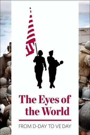 The Eyes of the World: From D-Day to VE Day streaming