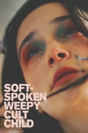 Soft-Spoken Weepy Cult Child streaming