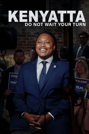 Kenyatta: Do Not Wait Your Turn streaming