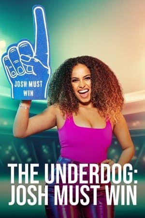 The Underdog: Josh Must Win streaming