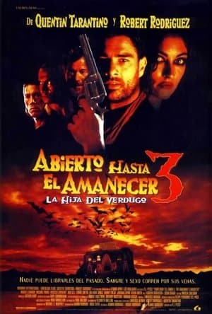 Abierto hasta el amanecer 3: La hija del verdugo streaming