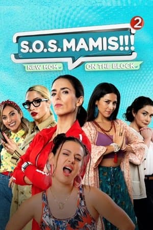S.O.S MAMIS 2: New Mom On The Block streaming