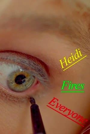 Heidi Fires Everyone streaming