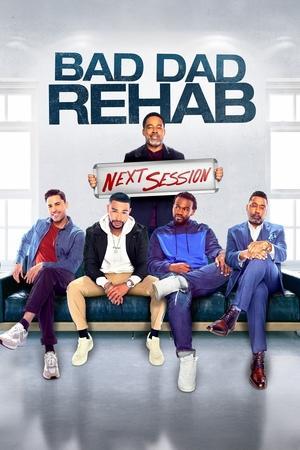 Bad Dad Rehab: The Next Session streaming