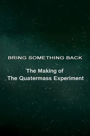 Bring Something Back: The Making of 'The Quatermass Experiment' streaming