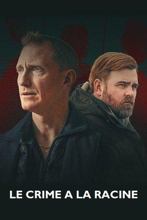 Le Crime à la racine streaming